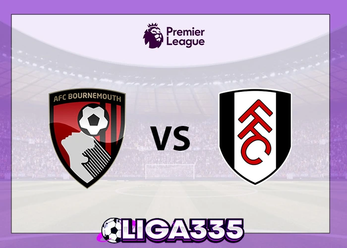 Prediksi Liga Premier, 04 Oktober 2025: Bournemouth vs Fulham LIGA335