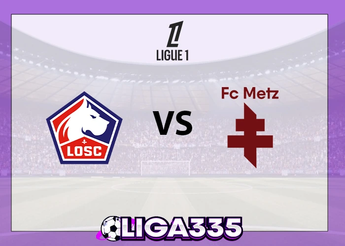 Prediksi Ligue 1, 26 Oktober 2025: LOSC Lille vs FC Metz LIGA335