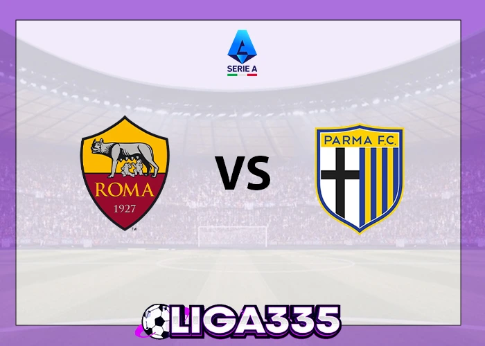 Prediksi Serie A Italia, 30 Oktober 2025: AS Roma vs Parma Calcio 1913 LIGA335