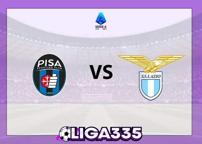 Prediksi Serie A Italia, 31 Oktober 2025: Pisa S.C vs S.S. Lazio LIGA335