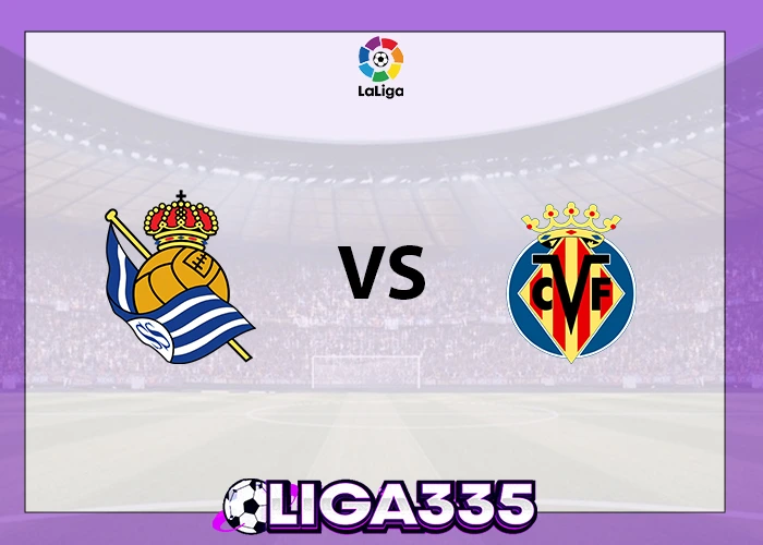 Prediksi La Liga, 30 November 2025: Real Sociedad vs Villareal CF LIGA335