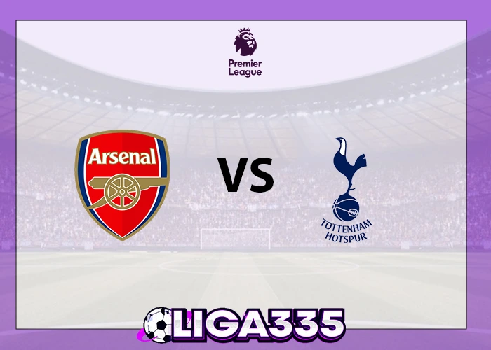 Prediksi Liga Premier, 23 November 2025: Arsenal vs Tottenham Hotspur LIGA335