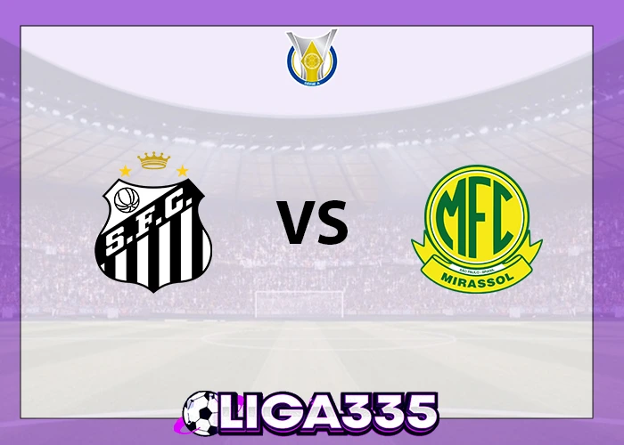 Prediksi Brasil Serie A, 20 November 2025: Santos FC vs Mirassol LIGA335