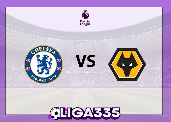 Prediksi Liga Premier, 09 November 2025: Chelsea FC vs Wolverhampton Wanderers LIGA335