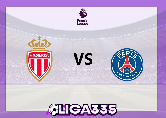 Prediksi Ligue 1, 29 November 2025: As Monaco FC vs Paris Saint Germain LIGA335