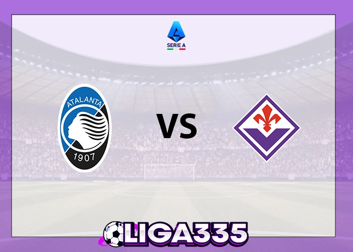 Prediksi Serie A Italia, 01 Desember 2025: Atalanta BC vs AFC Fiorentina LIGA335