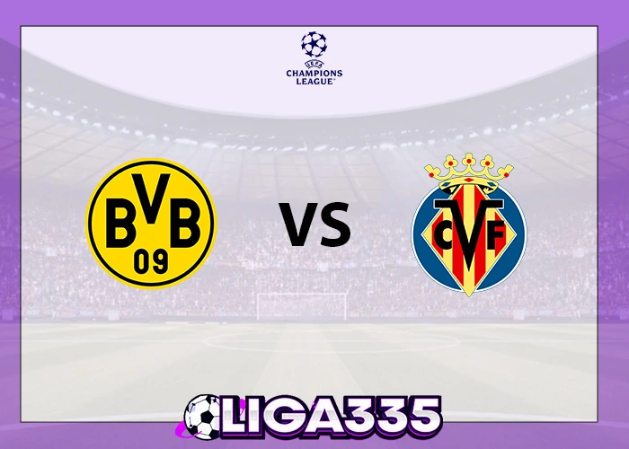 Prediksi Liga Champions UEFA, 26 November 2025: Borussia Dortmund vs Villarreal CF LIGA335