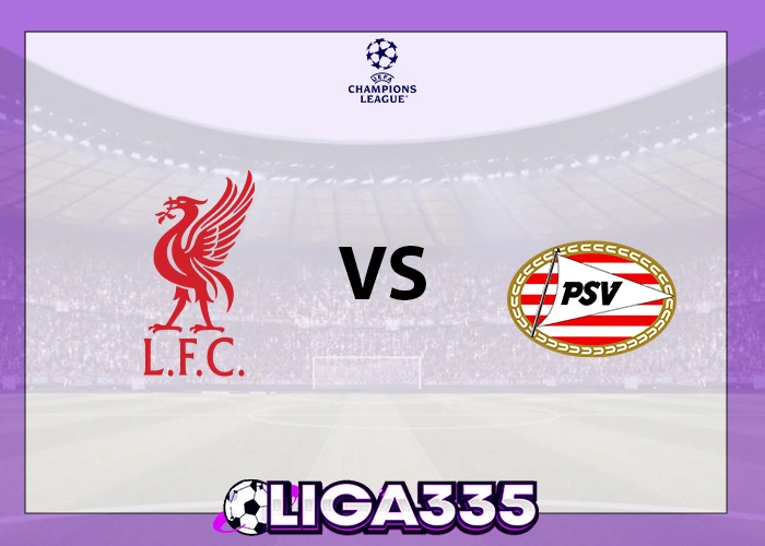 Prediksi Liga Champions UEFA, 27 November 2025: Liverpool vs PSV Eindhoven LIGA335