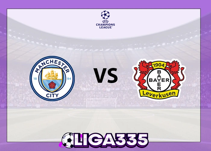 Prediksi Liga Champions UEFA, 26 November 2025: Man City vs Bayer 04 Leverkusen LIGA335