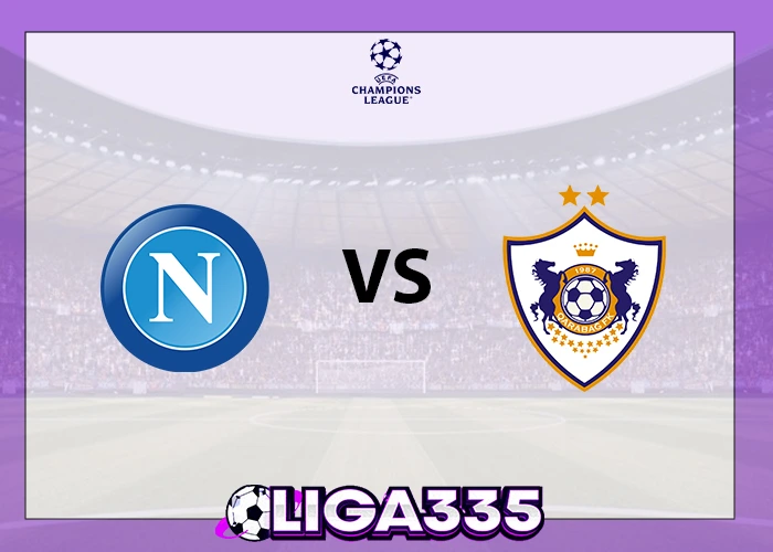 Prediksi Liga Champions UEFA, 26 November 2025: SSC Napoli vs Qarabağ FK LIGA335