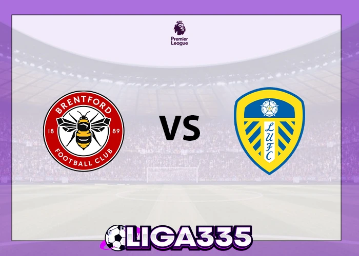 Prediksi Liga Premier, 15 Desember 2025: Brentford FC vs Leeds United LIGA335