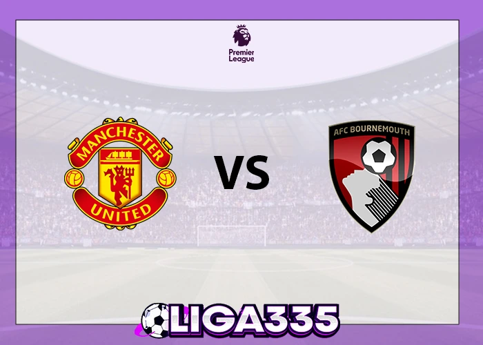 Prediksi Liga Premier, 16 Desember 2025: Man United vs Bournemouth LIGA335