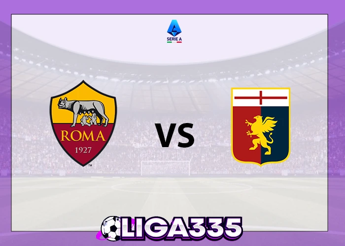 Prediksi Serie A Italia, 30 Desember 2025: Roma vs Genoa LIGA335