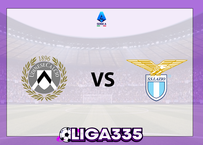 Prediksi Serie A Italia, 28 Desember 2025: Udinese Calcio vs Lazio LIGA335
