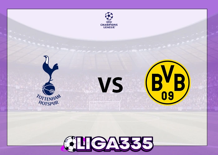 Prediksi Liga Champions UEFA, 21 Januari 2026: Tottenham Hotspur vs Borussia Dortmund LIGA335
