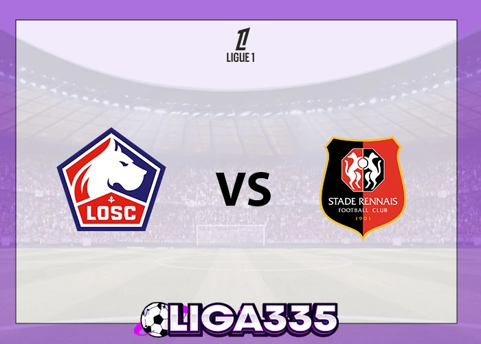 Prediksi Ligue 1, 04 Januari 2026: LOSC Lille vs Stade Rennais LIGA335