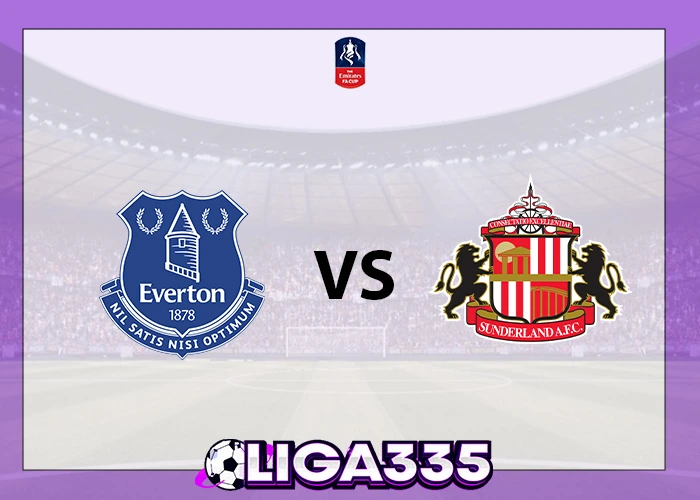 Prediksi Piala FA, 10 Januari 2026: Everton vs Sunderland LIGA335