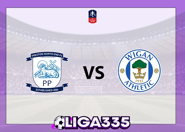 Prediksi Piala FA, 10 Januari 2026: Preston North End vs Wigan Athletic LIGA335