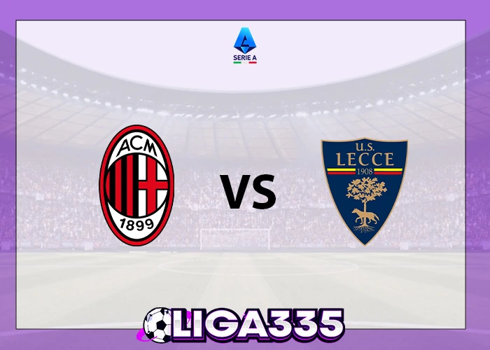Prediksi Serie A Italia, 19 Januari 2026: AC Milan vs US Lecce LIGA335