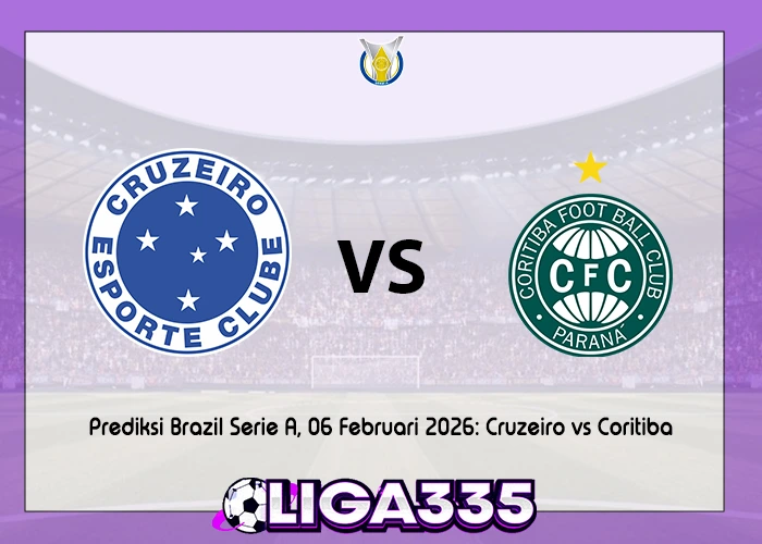 Prediksi Brazil Serie A, 06 Februari 2026: Cruzeiro Clube vs Coritiba Club LIGA335