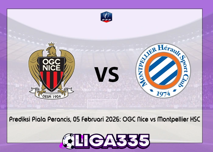 Prediksi Piala Perancis, 05 Februari 2026: OGC Nice vs Montpellier HSC LIGA335