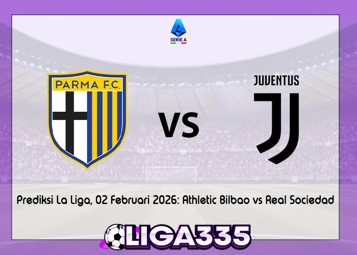 Prediksi Serie A Italia, 02 Februari 2026: Parma Calcio 1913 vs Juventus LIGA335